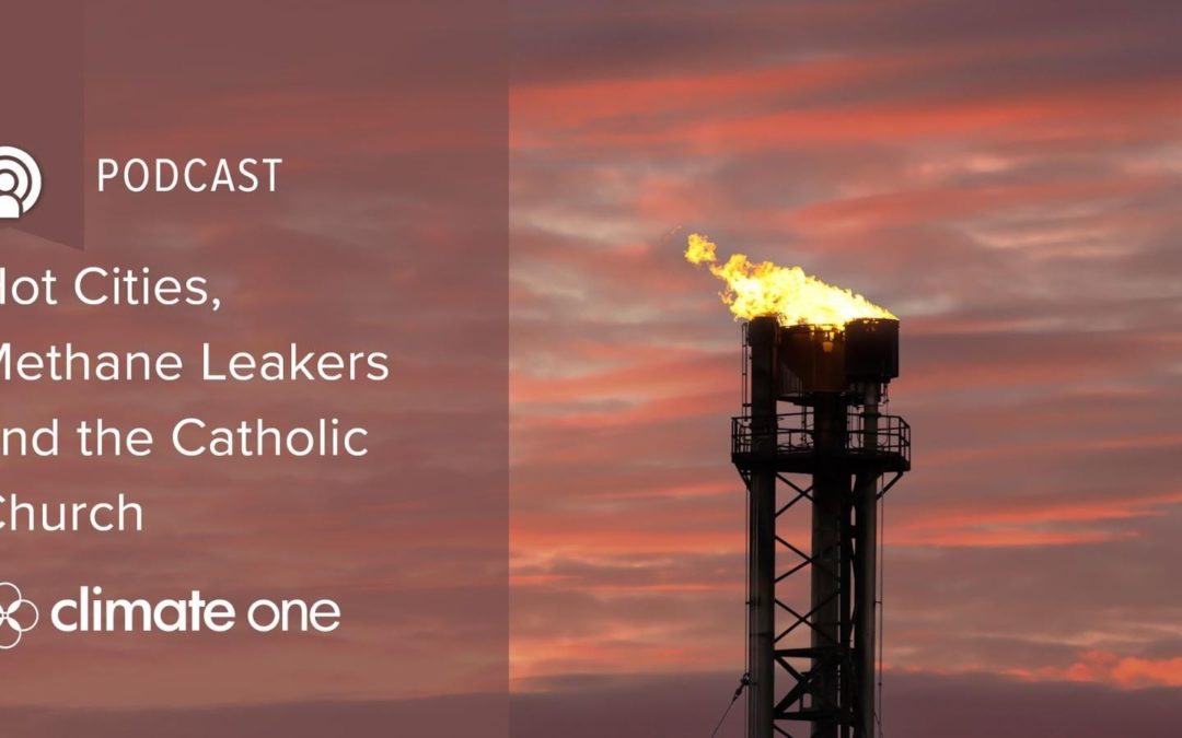 Hot Cities and Methane Leaks: CEO Riley Duren on Climate One Podcast